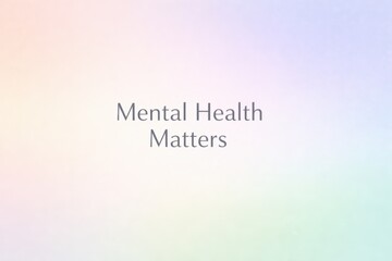 Mental Health Matters Text On Pastel Background