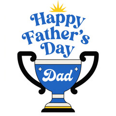 Celebratory trophy graphic for father's day with a cheerful and warm message illustration