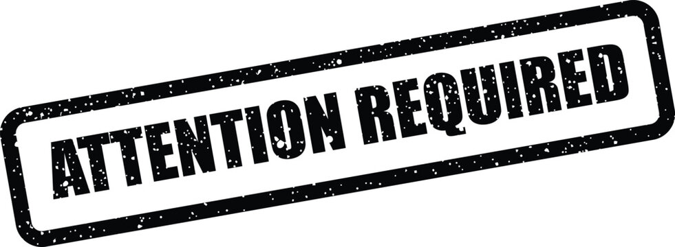 Distressed rectangular stamp mark clearly displaying the words ATTENTION REQUIRED, indicating an urgent action needed