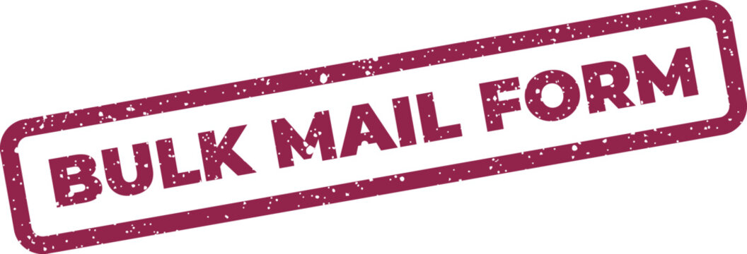 Distressed rubber stamp effect indicating a bulk mail form requirement for efficient processing and tracking