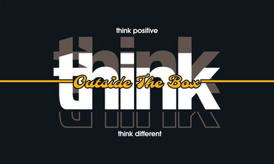 Think outside the box, motivation and inspirational quote. Vintage typography design in vector illustration. Clothing,t shirt,apparel and other uses. Vector print, typography, poster. © WASPROJECT