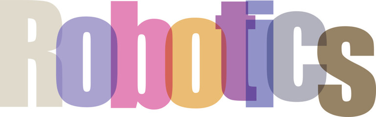 Robotics word art with multicolor letters and 3d effect on transparent background, technology and engineering concept