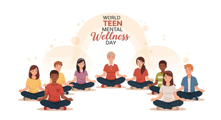 Teenagers practice meditation and mindfulness on World Teen Mental Wellness Day to promote youth health and global awareness.