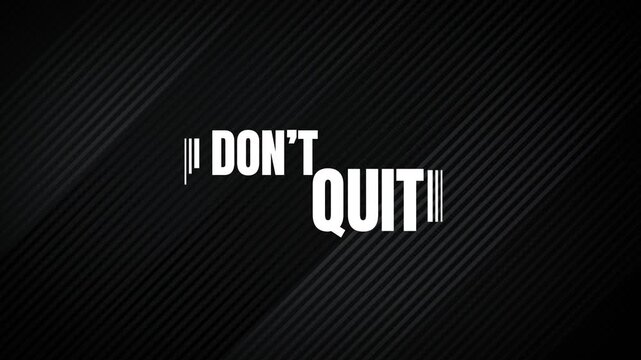 This powerful motivational message "DON'T QUIT" is displayed prominently against a dark, modern, striped background, inspiring resilience and perseverance in challenging times, encouraging individuals