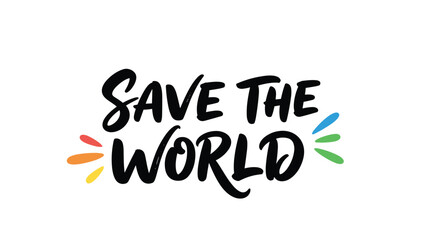 Fototapeta premium Hand-drawn style typography saying Save the World with colorful brush strokes, promoting environmental awareness and ecological protection.