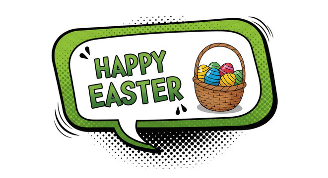 Comic book style speech bubble with happy easter text and egg basket for festive promotion design