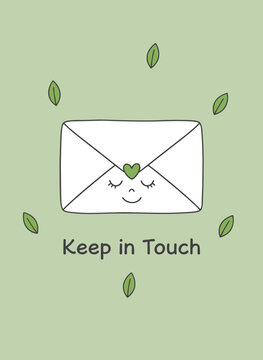 Keep in touch concept with cute smiling envelope and green leaves for love letter mailing and friendship communication vector illustration