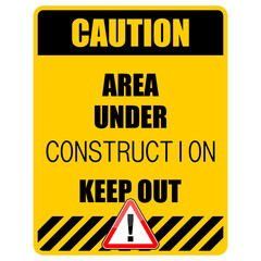 CAUTION, AREA UNDER CONSTRUCTION, KEEP OUT. SIGN VECTOR