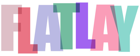 Creative typography art design of the word flatlay on transparent background © ismaile226