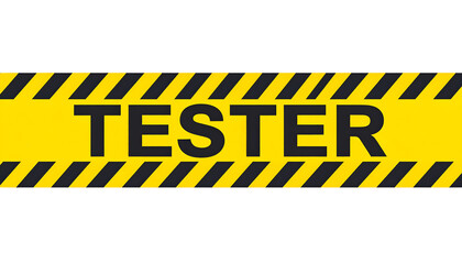 Safety Alert: TESTER Caution Sign: A stark TESTER caution sign commands attention, its bright yellow and black diagonal stripes immediately signaling potential hazards or restrictions in an area.