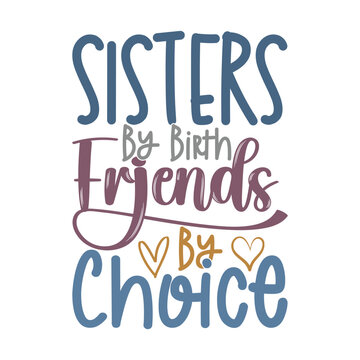 Sisters By Birth Friends By Choice