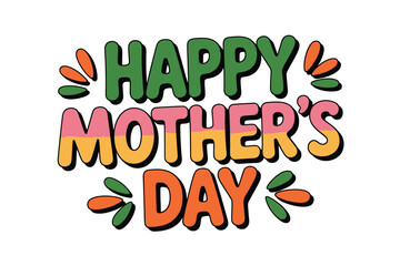 Obraz premium A colorful Happy Mother's Day illustration with floral accents and bold typography