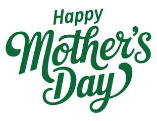 Fototapeta premium Happy Mothers Day greeting in elegant green script font with decorative calligraphy for greeting card