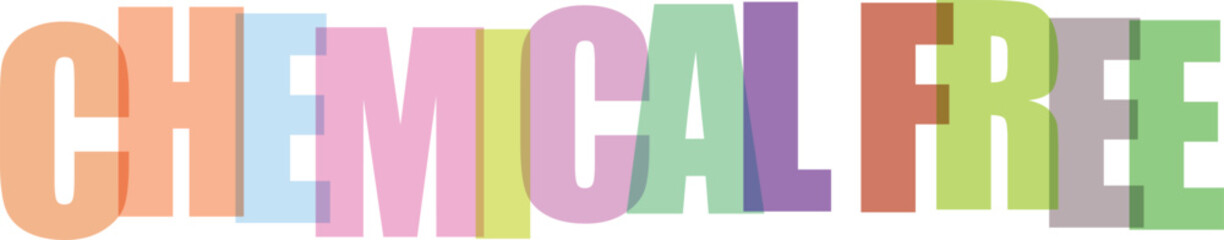 Colorful text reading chemical free on white background typography © Mim