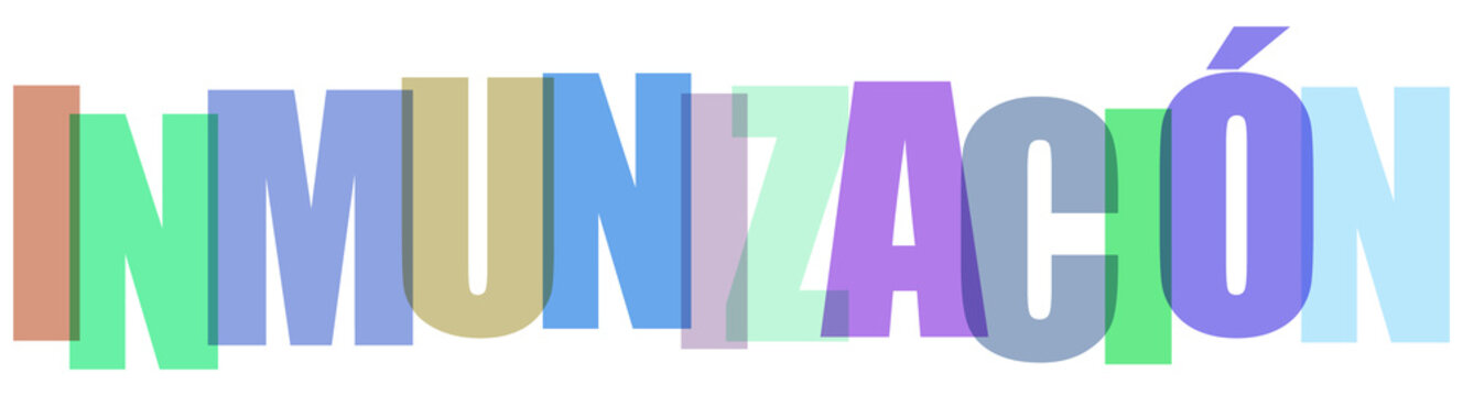 Un texto colorido en capas deletrea la palabra en espa&ntilde;ol para inmunizaci&oacute;n.