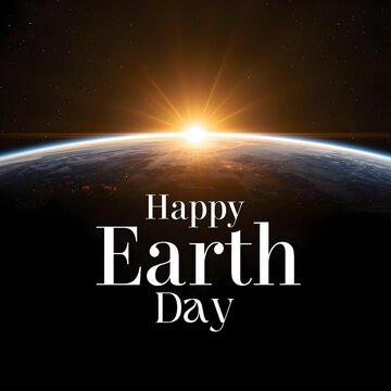 Earth Sunrise from Space with Happy Earth Day Typography