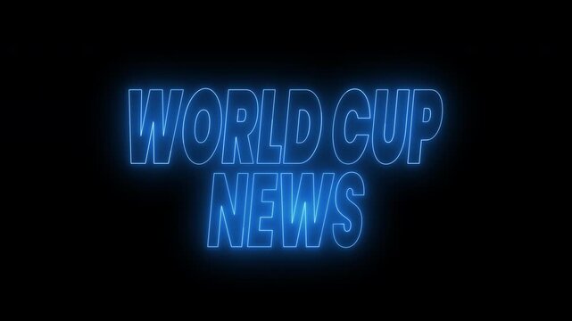 Neon blue world cup news text animation on black background. 4k animated typography Ideal for social media posts, news articles, and event promotions.