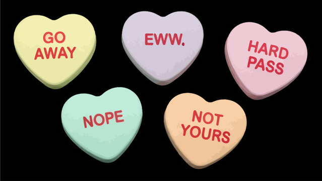 Conversation hearts with negative messages like 'Go Away', 'Eww', 'Hard Pass', 'Nope', and 'Not Yours' arranged on a black background