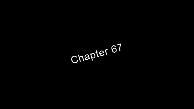 Chapter 67 text on black background white font title page book chapter