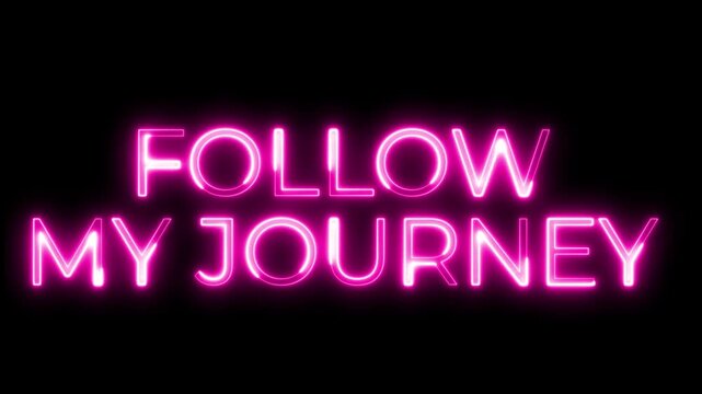 Vibrant Pink Neon Follow My Journey Text Animation