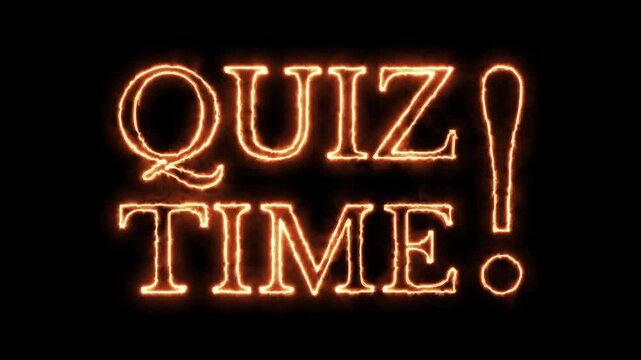 Motion graphics animation with text burning. Quiz Time! Text banner for a school game. Question and answer hot game.