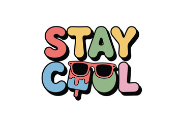 A colorful stay cool typography illustration with sunglasses and ice cream