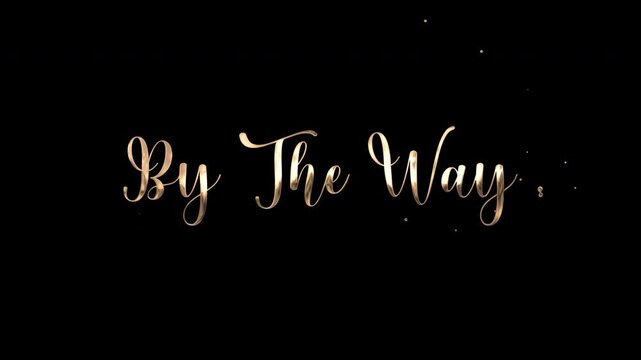 By The Way Text Animation.