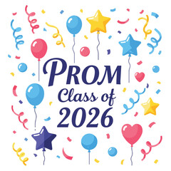 A vibrant prom celebration graphic featuring balloons, stars, and confetti © Fika