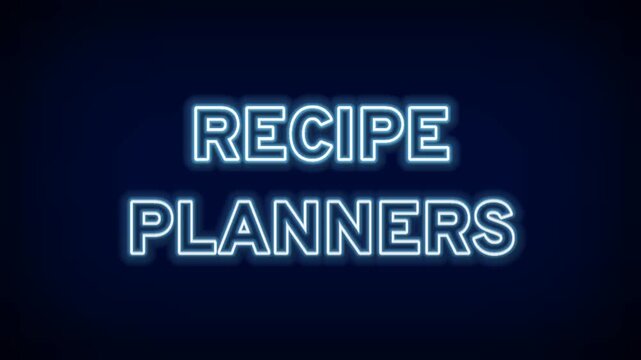 Neon Blue Recipe Planners Text Sign Glowing Typography for Kitchen Organization Cooking Guides Meal Prep and Culinary Blog Digital Design