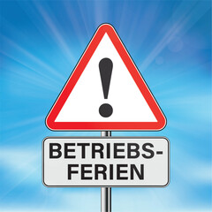 Warnschild mit dem Warndreieck und dem Schriftzug Betriebsferien