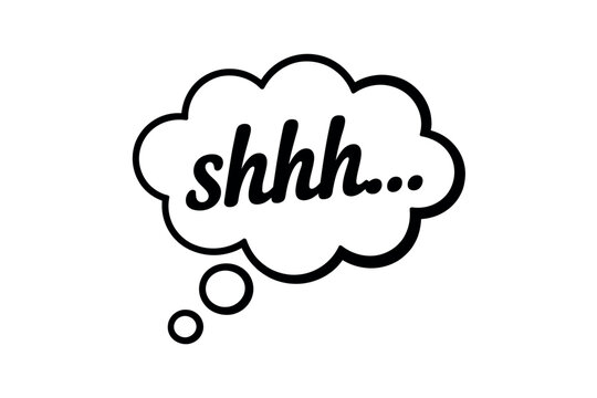 Simple black and white thought bubble with shhh text and speech bubbles