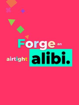 Humorous text Forge an airtight alibi with colorful shapes Playful Motivation Quote for creative concepts