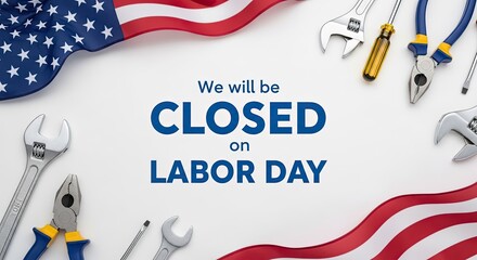 Labor day closure notice celebrating american workers on labor day