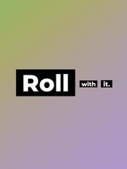 Roll with it graphic on a gradient background Motivation Quote for resilience and positive mindset