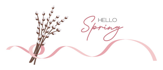 Elegant Hello Spring greeting card with willow branches and pink ribbon. Festive spring illustration. © Tatiana