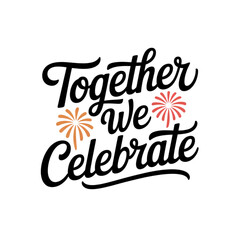 Obraz premium Together we celebrate with colorful flowers and elegant typography Vector, illustration