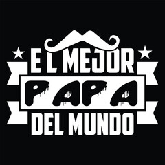 Obraz premium El Mejor Papa Del Mundo T Shirt Design