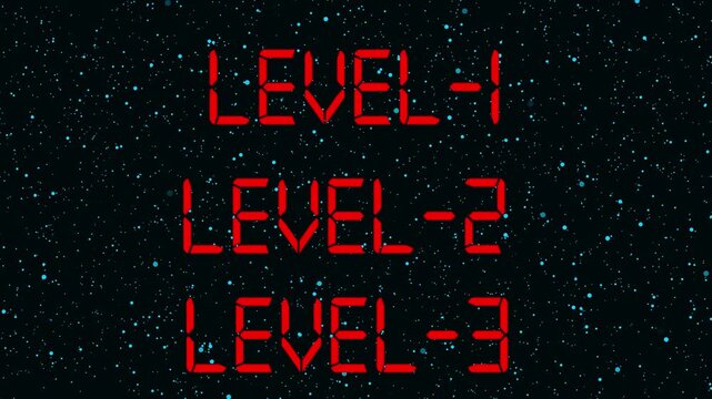 Red digital text " LEVEL-1" " LEVEL-2" " LEVEL-3" on a dark blue speckled background level 1
