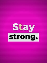 Obraz premium Motivational Stay strong message on a bold magenta striped background offering encouragement