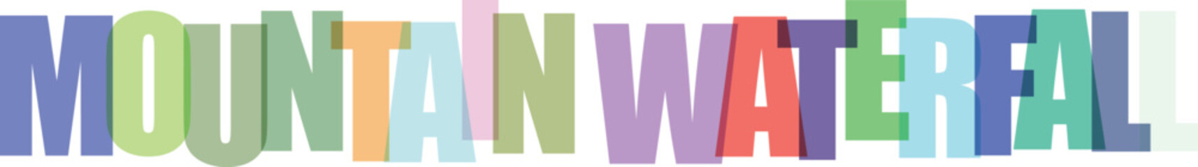 Colorful translucent 3D typography reads Mountain Waterfal isolated on transparent background © HM