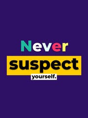 Obraz premium Motivational quote Never suspect yourself on a vibrant purple background for selfbelief