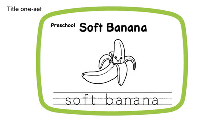 Preschool Soft Banana Coloring Page with Traceable Text for Kids Learning