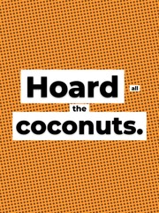 Humorous text Hoard all the coconuts on a vibrant orange polka dot background Graphic design © House of Vector