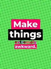 Obraz premium Bold graphic text Make things extremely awkward on a vibrant polka dot background ideal for humor