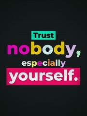 Obraz premium Vibrant graphic quote Trust nobody especially yourself on a dark striped background