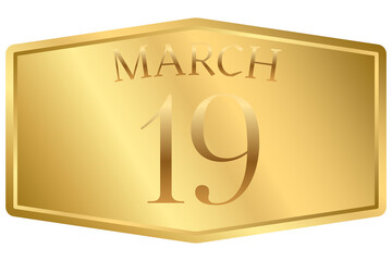 19 March calendar single day, week vector, illustration icon. golden and white color background calendar page vector for of the month March 19