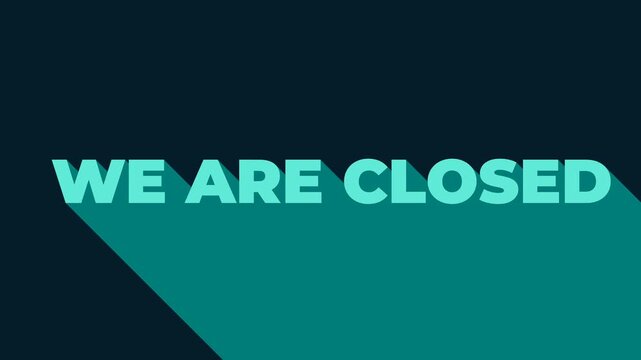 We Are Closed Modern Announcement Animation