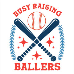 Obraz premium Busy Raising Ballers Baseball Mom Dad Typography T Shirt Design with Crossed Bats