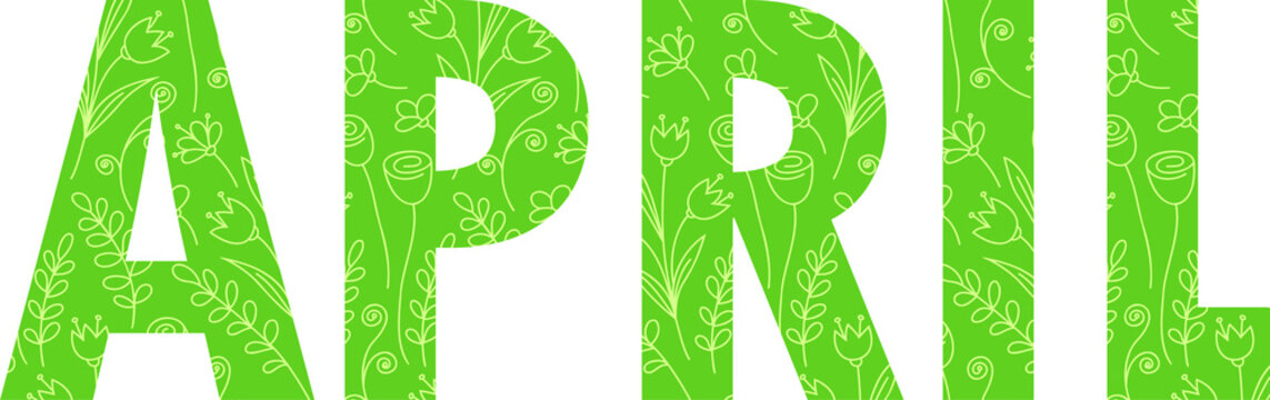 APRIL word,  green letters with flowers