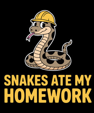 Funny design Snakes are my homework funny school